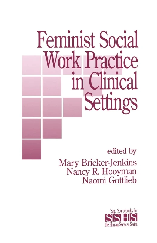 Feminist Social Work Practice in Clinical Settings: 19 (SAGE Sourcebooks for the Human Services)