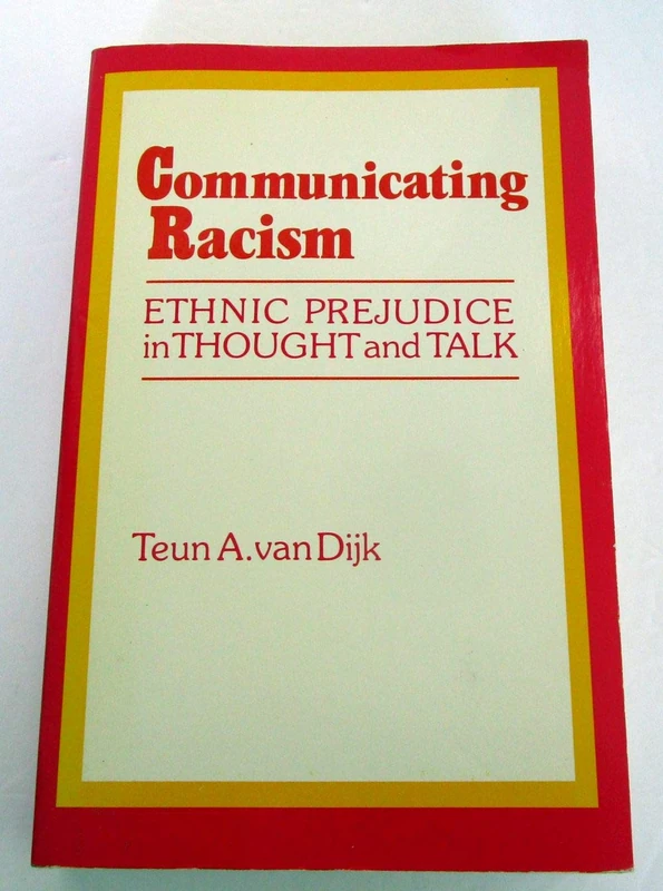 Communicating Racism: Ethnic Prejudice in Thought and Talk
