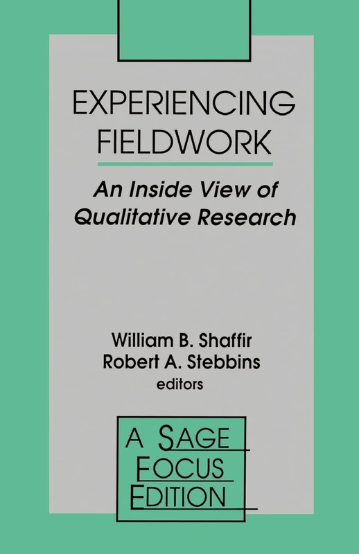 Experiencing Fieldwork: An Inside View of Qualitative Research: 124 (SAGE Focus Editions)