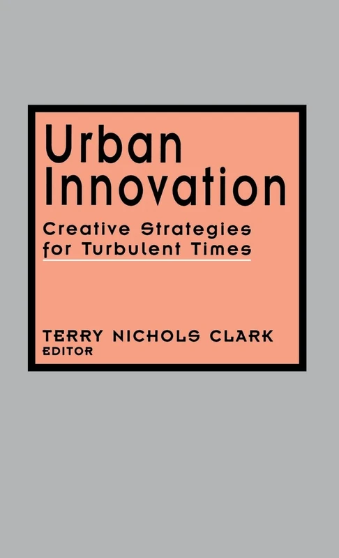 Urban Innovation: Creative Strategies for Turbulent Times: 3 (Urban Innovation series)