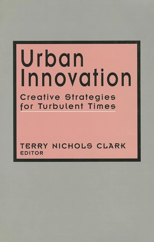 Urban Innovation: Creative Strategies for Turbulent Times: 3 (Urban Innovation series)
