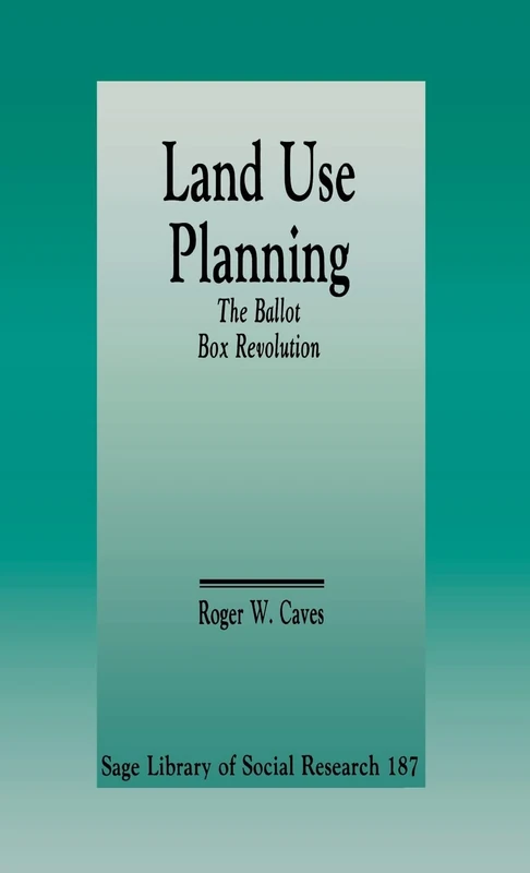 Land Use Planning: The Ballot Box Revolution: 187 (SAGE Library of Social Research) - Image 1