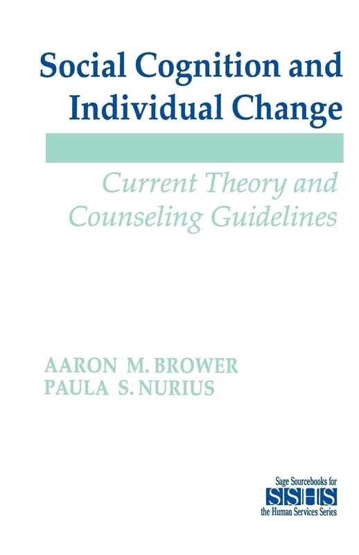 Social Cognition and Individual Change: Current Theory and Counseling Guidelines: 26 (SAGE Sourcebooks for the Human Services)