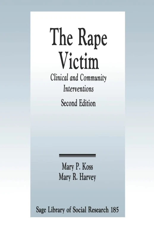 The Rape Victim: Clinical and Community Interventions: 185 (SAGE Library of Social Research)