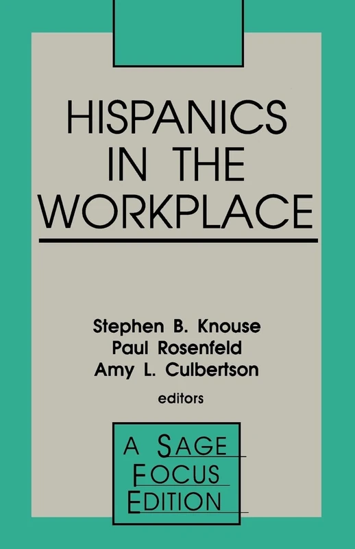 Hispanics in the Workplace: 142 (A SAGE Focus Edition)
