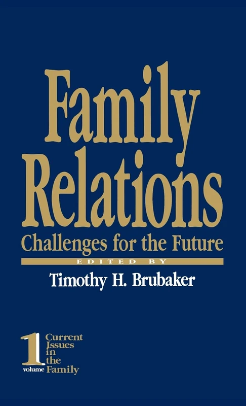 Family Relations: Challenges for the Future: 1 (Current Issues in the Family)