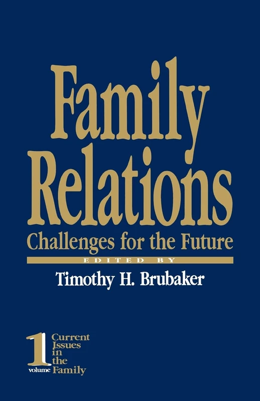 Family Relations: Challenges for the Future: 1 (Current Issues in the Family)