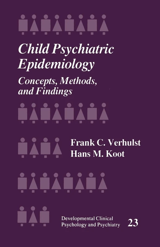 Child Psychiatric Epidemiology: Concepts, Methods and Findings: 23 (Developmental Clinical Psychology and Psychiatry)