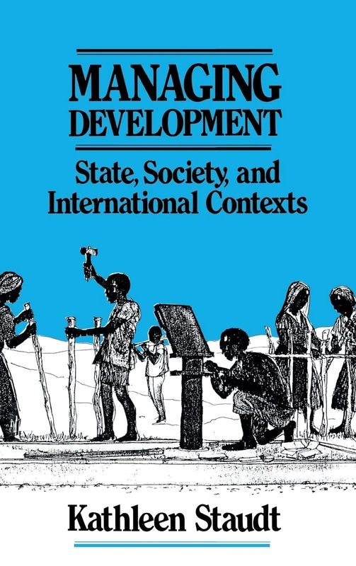Managing Development: State, Society, and International Contexts