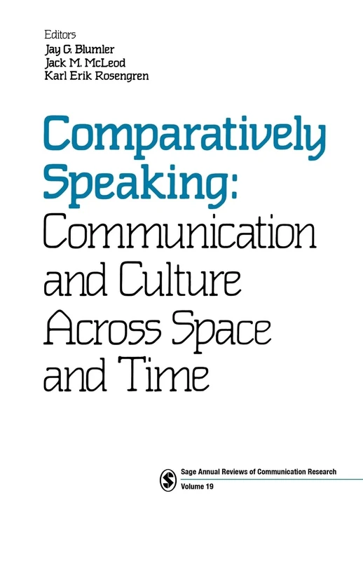 Comparatively Speaking: Communication and Culture Across Space and Time: 19 (SAGE Series in Communication Research) - Image 1
