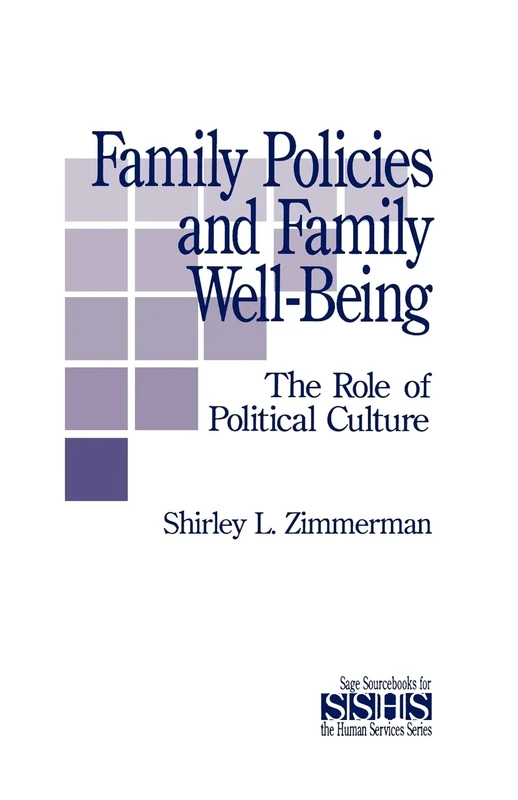 Family Policies and Family Well-Being: The Role of Political Culture: 21 (SAGE Sourcebooks for the Human Services)