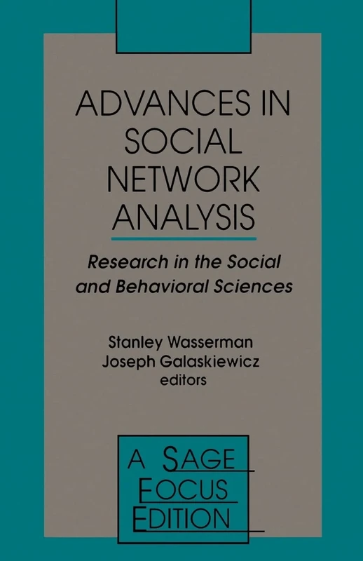 Advances in Social Network Analysis: Research in the Social and Behavioral Sciences: 171 (SAGE Focus Editions)