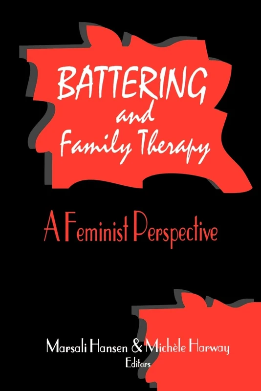 Battering and Family Therapy: A Feminist Perspective