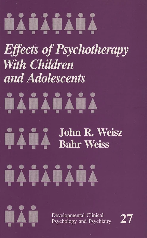 Effects of Psychotherapy with Children and Adolescents: 27 (Developmental Clinical Psychology and Psychiatry)
