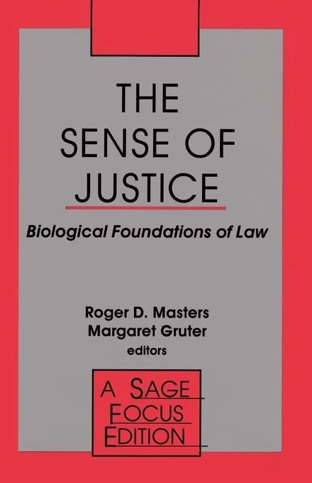 The Sense of Justice: Biological Foundations of Law: 136 (SAGE Focus Editions)