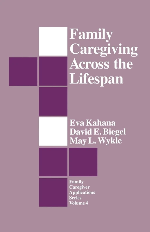 Sage Family Caregiving Across the Lifespan: 4 - Sage Publications