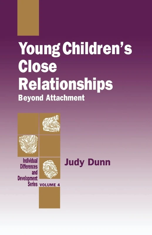 Young Children's Close Relationships: Beyond Attachment: 4 (Individual Differences and Development)