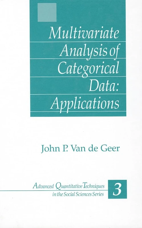 Multivariate Analysis of Categorical Data: Applications: 3 (Advanced Quantitative Techniques in the Social Sciences)