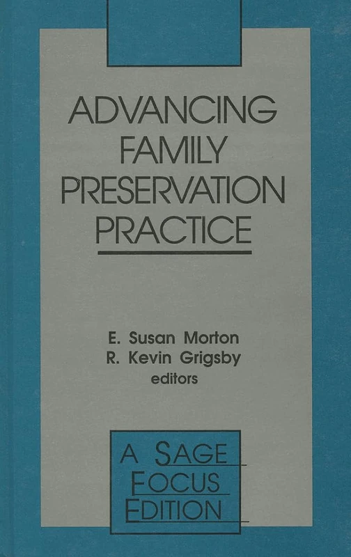 Advancing Family Preservation Practice: 150 (SAGE Focus Editions)