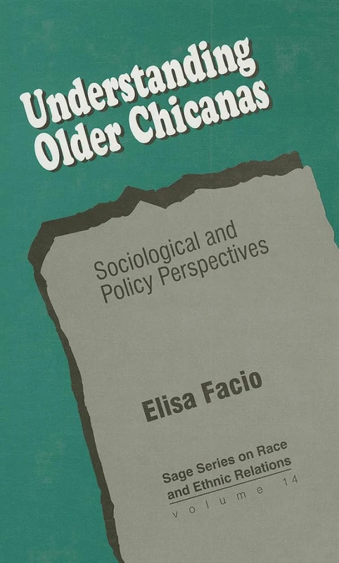 Sage Understanding Older Chicanas - Sociology and Policy Book