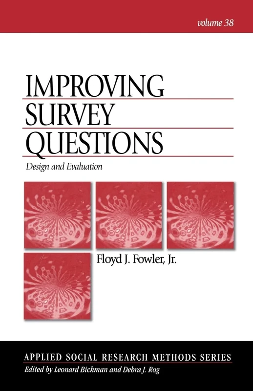 Improving Survey Questions: Design and Evaluation: 38 (Applied Social Research Methods)