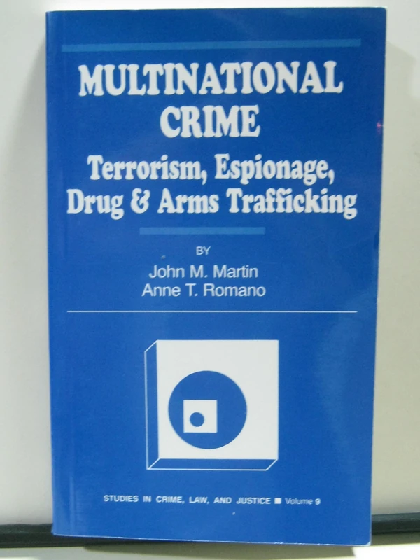 Multinational Crime: Terrorism, Espionage, Drug and Arms Trafficking: 9 (Studies in Crime, Law, and Criminal Justice)