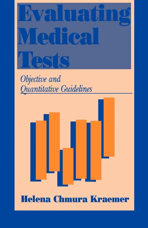 Evaluating Medical Tests: Objective and Quantitative Guidelines
