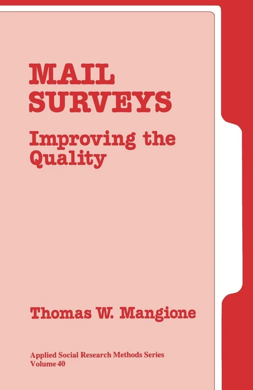 Mail Surveys: Improving the Quality: 40 (Applied Social Research Methods)
