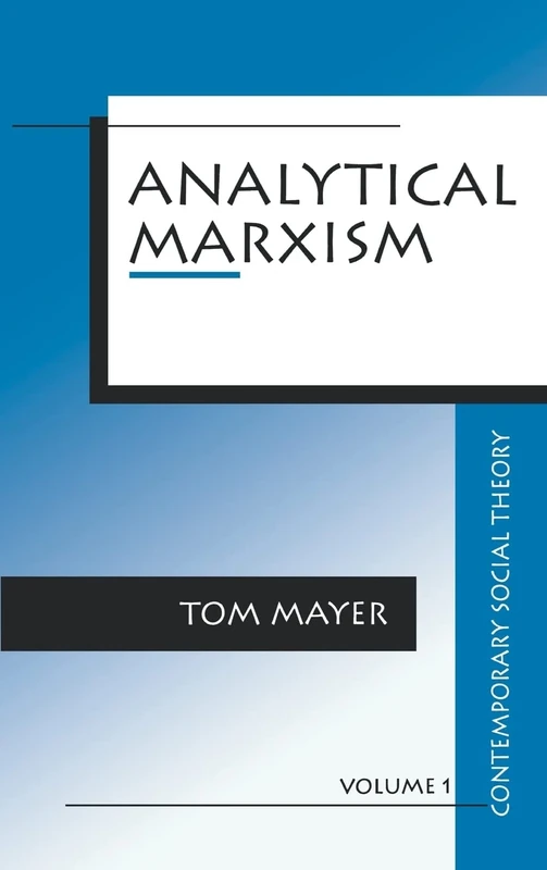 Analytical Marxism: 1 (Contemporary Social Theory)