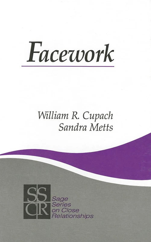 Facework: 7 (SAGE Series on Close Relationships)
