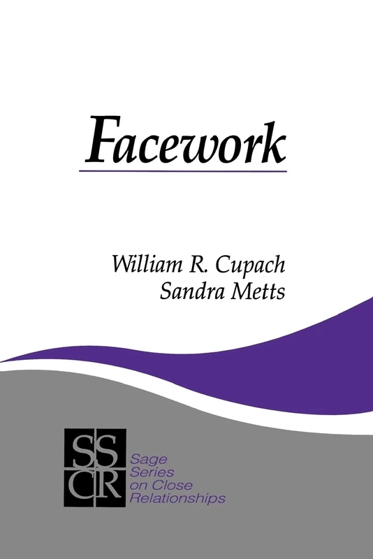 Facework: 7 (SAGE Series on Close Relationships)