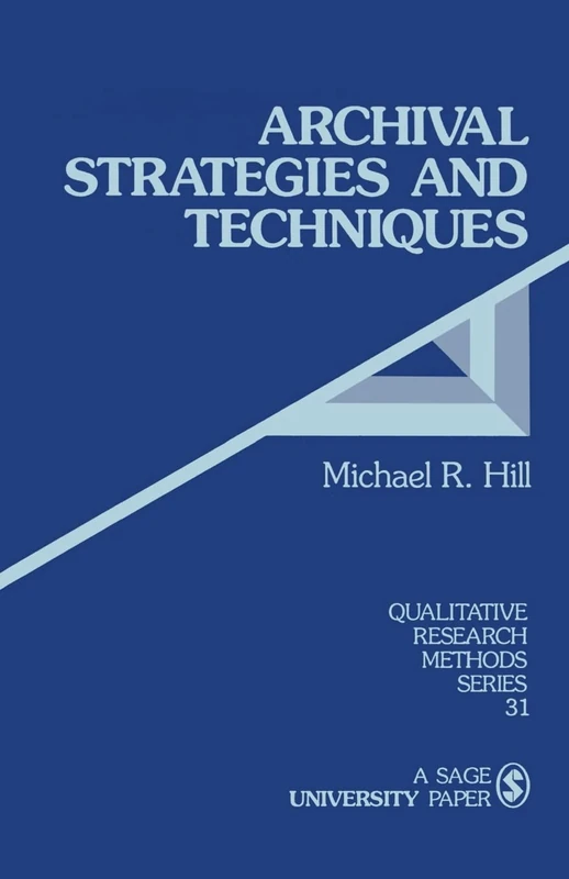 HILL: ARCHIVAL STRATEGIES AND TECHNIQUES (PAPER): 31 (Qualitative Research Methods)
