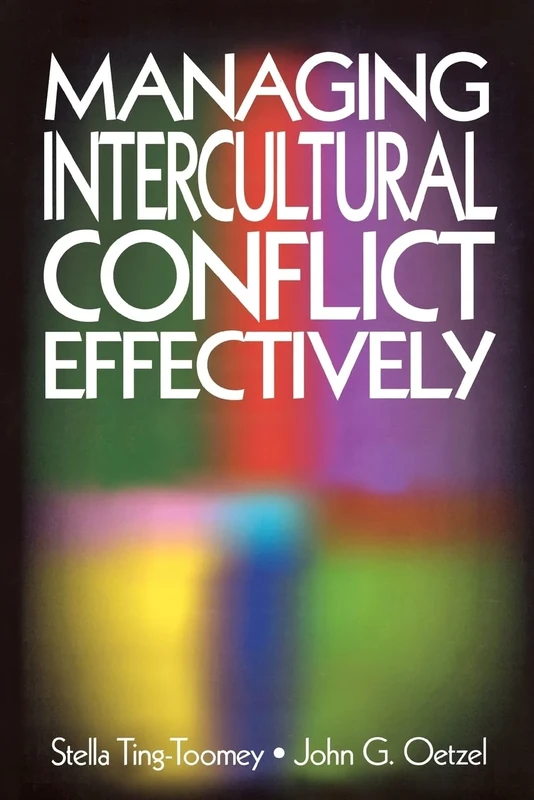 Managing Intercultural Conflict Effectively: 5 (Communicating Effectively in Multicultural Contexts)