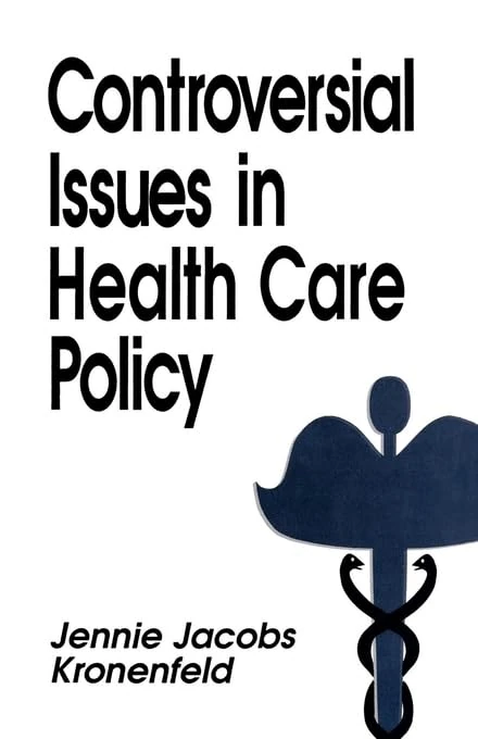 Controversial Issues in Health Care Policy: 5 (Controversial Issues in Public Policy)