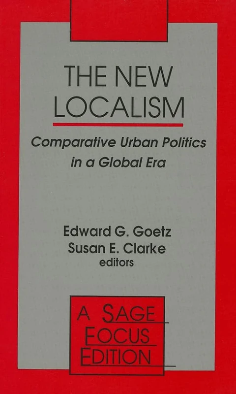 The New Localism: Comparative Urban Politics in a Global Era: 164 (SAGE Focus Editions)