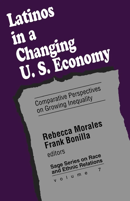 Latinos in a Changing US Economy: Comparative Perspectives on Growing Inequality: 7 (SAGE Series on Race and Ethnic Relations) - Image 1