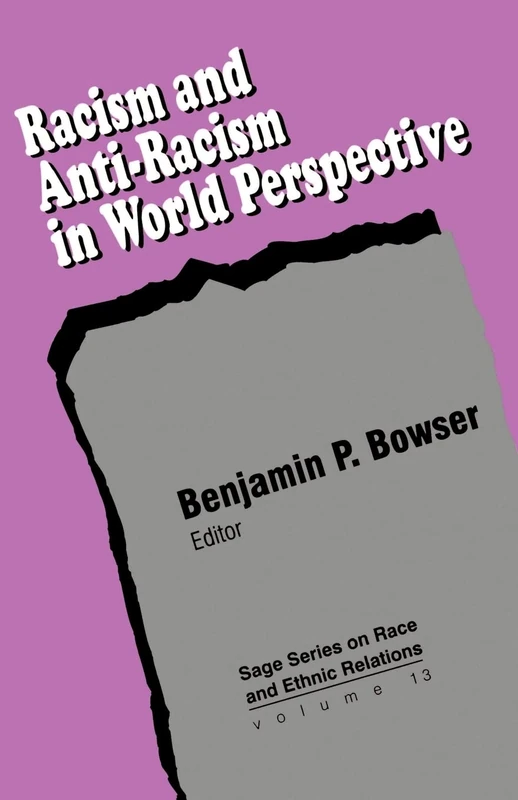 Racism and Anti-Racism in World Perspective: 13 (SAGE Series on Race and Ethnic Relations)