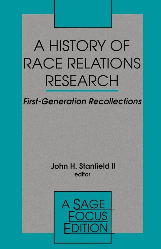 A History of Race Relations Research: First Generation Recollections: 159 (SAGE Focus Editions)