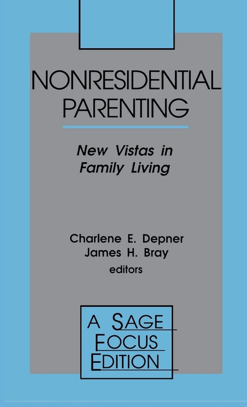 Nonresidential Parenting: New Vistas in Family Living: 155 (SAGE Focus Editions)