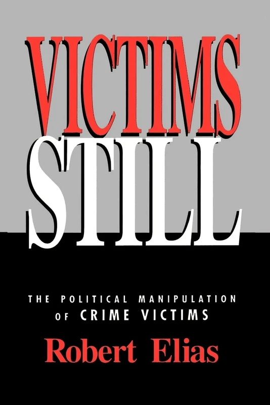 Victims Still: The Political Manipulation of Crime Victims - Image 1