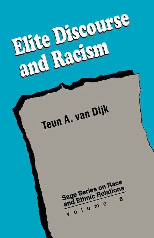 Elite Discourse and Racism: 6 (SAGE Series on Race and Ethnic Relations)