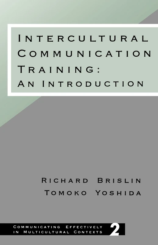 Intercultural Communication Training: An Introduction: 2 (Communicating Effectively in Multicultural Contexts)