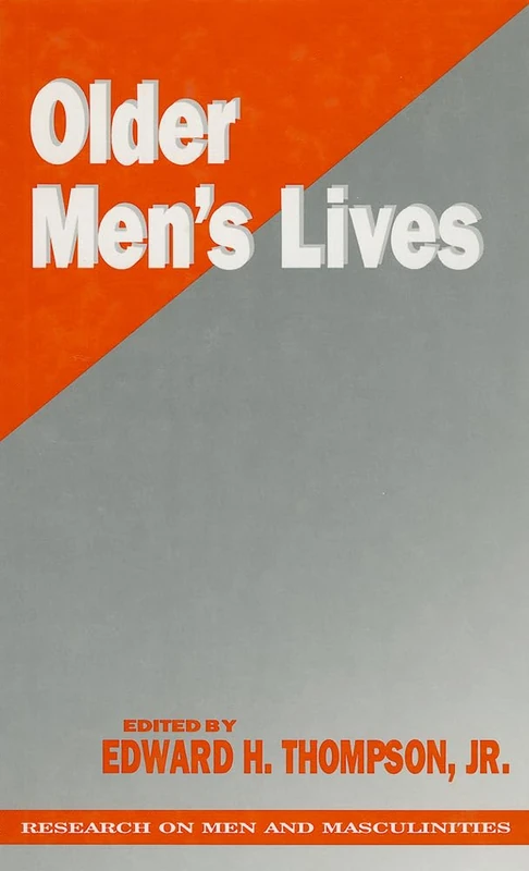 Older Men′s Lives: 6 (SAGE Series on Men and Masculinity)