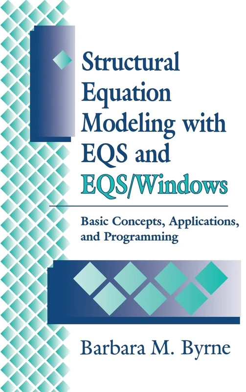 Structural Equation Modeling with EQS and EQSs-WINDOWS : Basic Concepts, Applications, and Programming