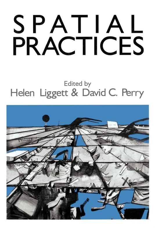 Spatial Practices: Critical Exploration in Social/Spatial Theory