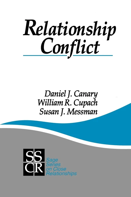 Relationship Conflict: Conflict in Parent-Child, Friendship, and Romantic Relationships: 10 (SAGE Series on Close Relationships)