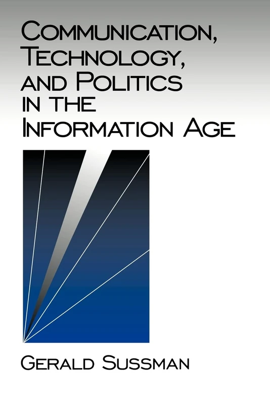 Communication, Technology, and Politics in the Information Age: 27 (Communication and Human Values)