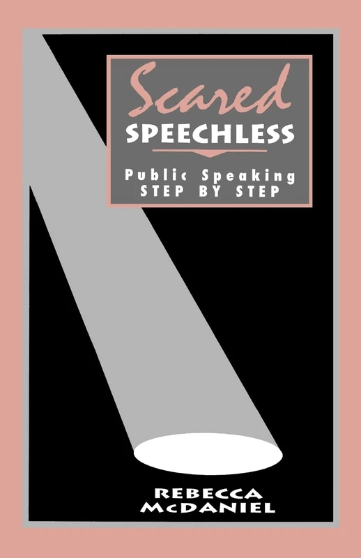 Scared Speechless: Public Speaking Step by Step