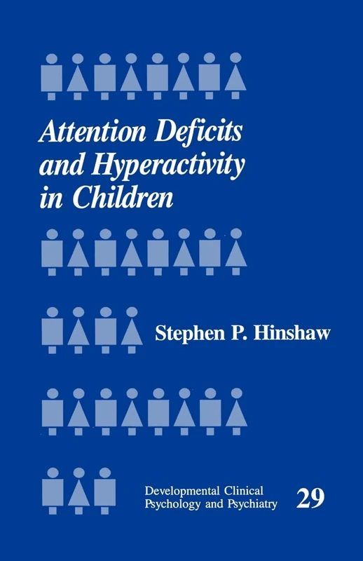 Attention Deficits and Hyperactivity in Children: 29 (Developmental Clinical Psychology and Psychiatry)