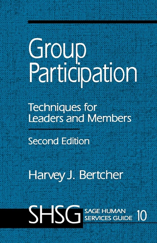 Group Participation: Techniques for Leaders and Members: 10 (SAGE Human Services Guides)